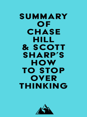 cover image of Summary of Chase Hill & Scott Sharp's How to Stop Overthinking